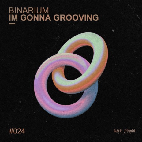 Im Gonna Grooving | Boomplay Music