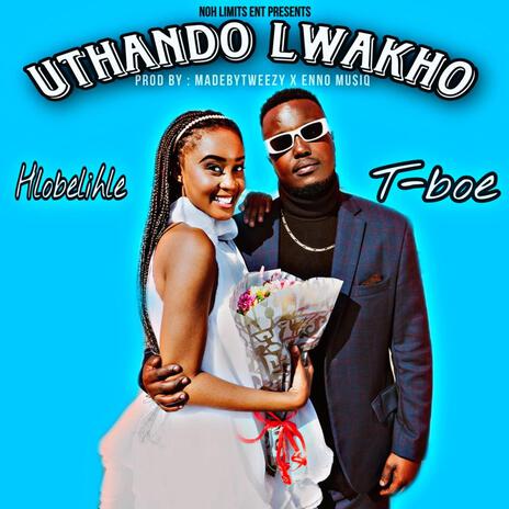 UTHANDO LWAKHO ft. HLOBELIHLE, MADEBYTWEEZY & ENNO MUSIQ | Boomplay Music