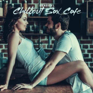 Sensual Chillout Sax Cafe: Romantic Jazz for Couples, Dinner Date at Home, Relaxing Evening