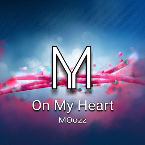 On My Heart | Boomplay Music