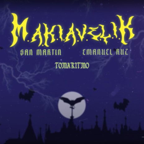 M.A.K.I.A.V.E.L.I.K ft. Tomaritmo & Emanuel Ruz | Boomplay Music