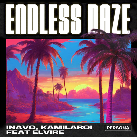 Endless Daze ft. Kamilaroi & Elvire | Boomplay Music