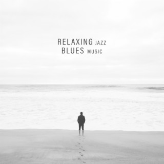 Relaxing Jazz Blues Music for Cozy Nights Serenity