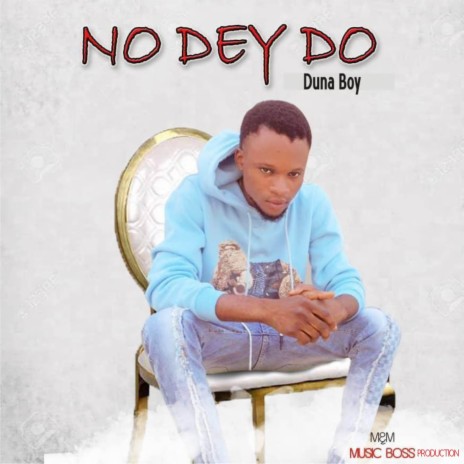 No Dey Do | Boomplay Music