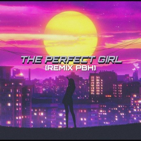 The Perfect Girl Retrowave PBH | Boomplay Music