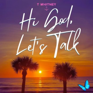 Hi God, Let's Talk