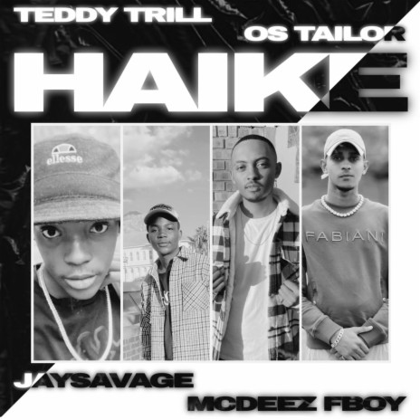 Haike ft. JaySavage, Mcdeez Fboy & O.s-tailor | Boomplay Music