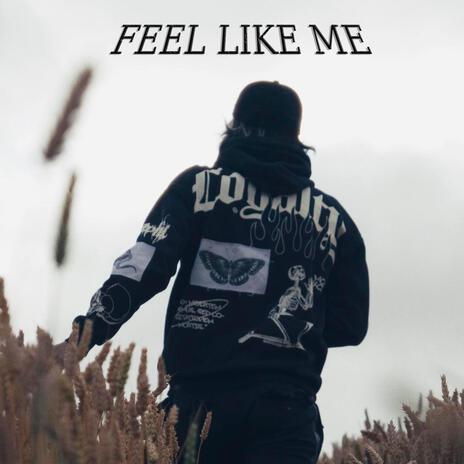 Feel Like Me | Boomplay Music