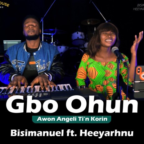 Gbo Ohun Awon Angeli Tin Korin ft. Heeyarhnu | Boomplay Music
