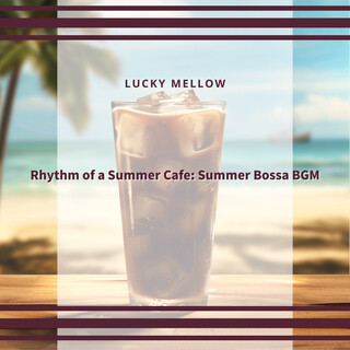 Rhythm of a Summer Cafe: Summer Bossa BGM