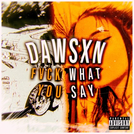 Fvck What You Say | Boomplay Music