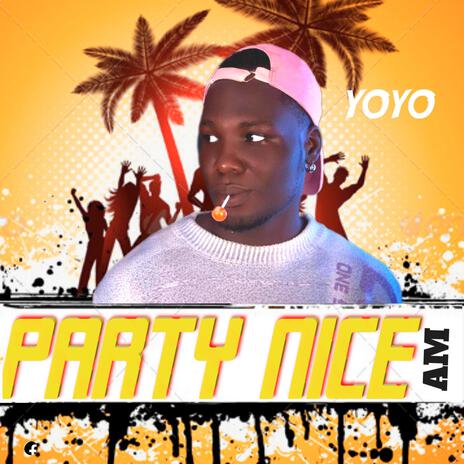 Party Nice Am | Boomplay Music