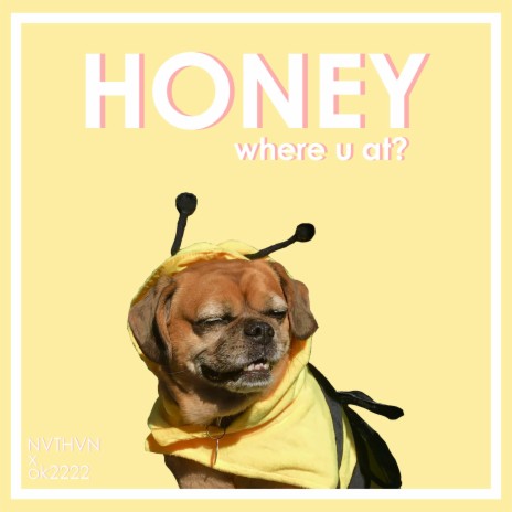 Honey (Where U At?) ft. Ok2222 | Boomplay Music