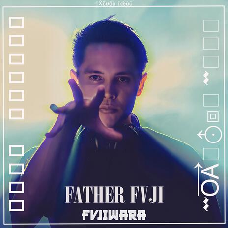 FATHER FVJI | Boomplay Music