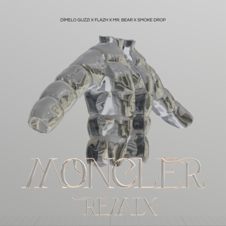 MONCLER ft. FLAZH, Mr.Bear & Smoke Drop | Boomplay Music