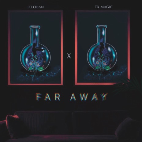 Far Away ft. Cloban | Boomplay Music