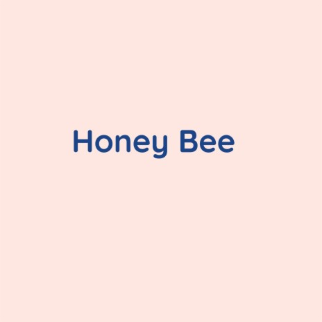 Honey Bee | Boomplay Music