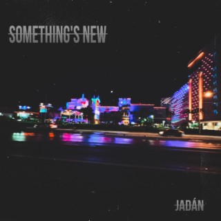 Something's New lyrics | Boomplay Music