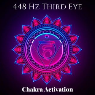 448 Hz Third Eye Chakra Activation: Eliminate Stress, Anxiety and Worry & Healing Music