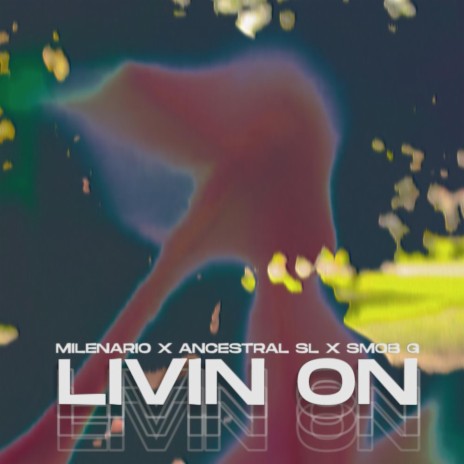 Livin On ft. Smob SL & Milenario | Boomplay Music