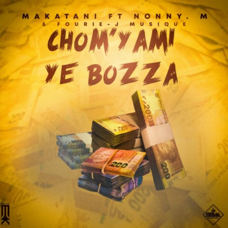 Chom'yami ye bozza (feat. Nonny. M & Fourie- J Musique) | Boomplay Music