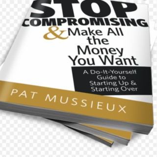 Episode 2201: Pat Mussieux ~ Transform  Your Inner Vision, Transform Your Income & Life
