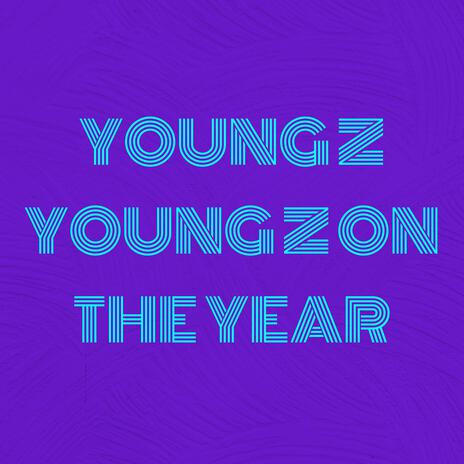 Young Z On The Year | Boomplay Music