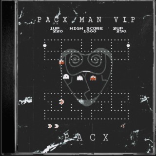 PACX MAN VIP!