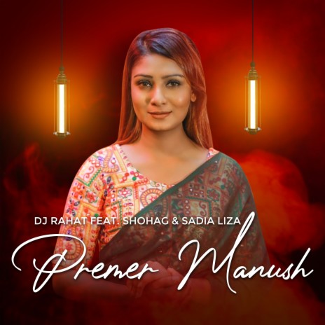 Premer Manush ft. Sadia Liza & Shohag | Boomplay Music