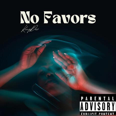 NO FAVORS | Boomplay Music