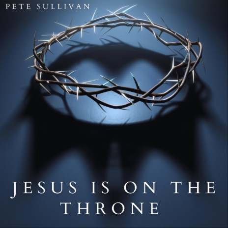 Jesus Is On The Throne | Boomplay Music