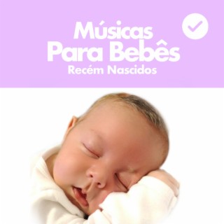 Músicas para Bebês Recém Nascidos
