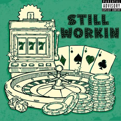 STILL WORKIN ft. FLORES | Boomplay Music