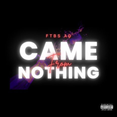 Came From Nothing | Boomplay Music