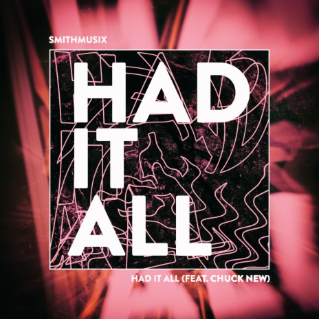 Had It All ft. Chuck New | Boomplay Music