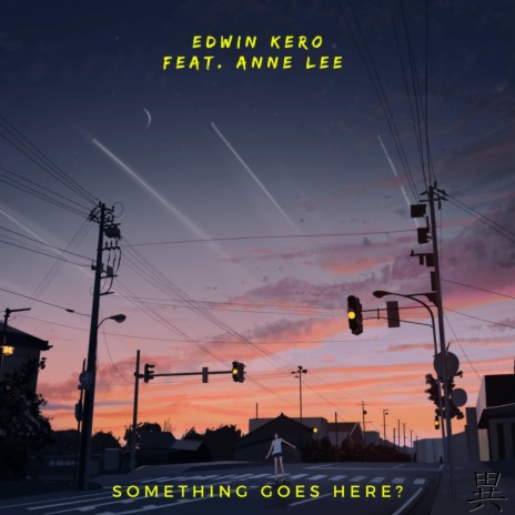 Something Goes Here? (feat. Anne Lee) | Boomplay Music