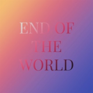 End of the world lyrics | Boomplay Music