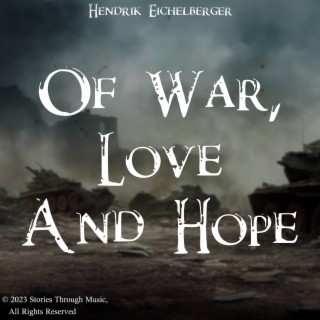 Of War, Love and Hope