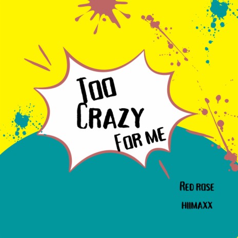 Too Crazy for Me ft. HII MAXX | Boomplay Music
