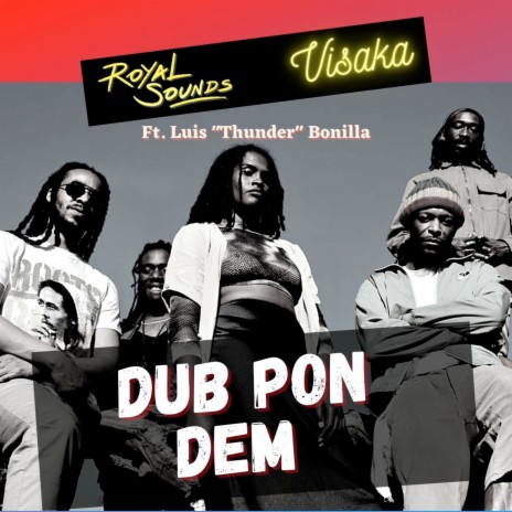 Dub Pon Dem ft. Visaka & Luis "Thunder" Bonilla | Boomplay Music