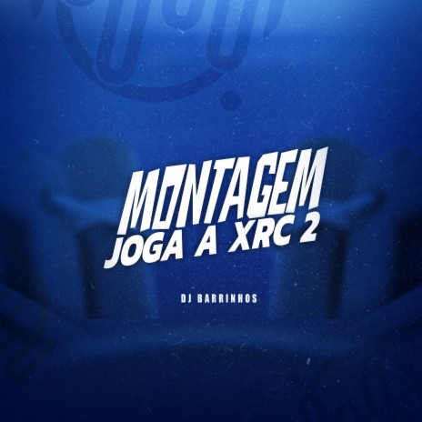 MONTAGEM JOGA A XRC 2 ft. Mc Gw | Boomplay Music