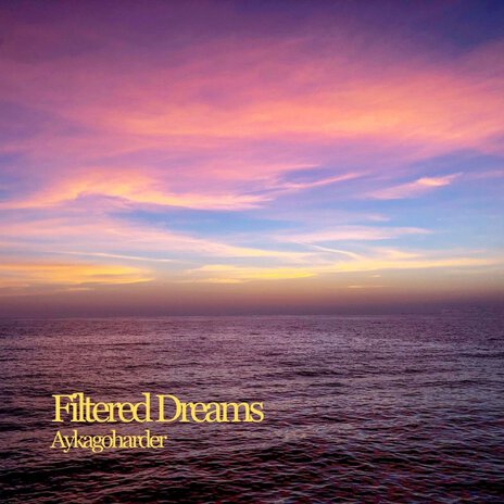 Filtered Dreams | Boomplay Music