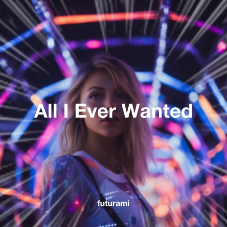 All I Ever Wanted (Techno) | Boomplay Music