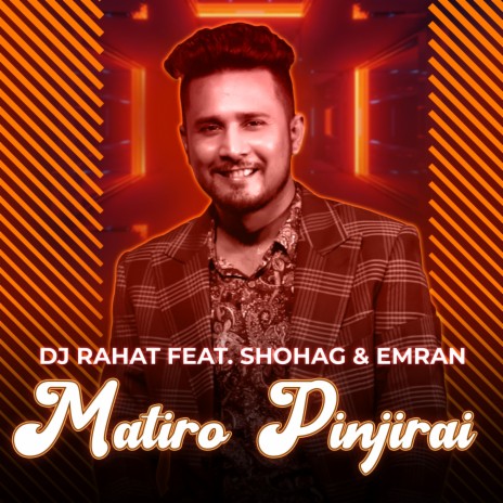 Matiro Pinjorai ft. Shohag & Emran | Boomplay Music