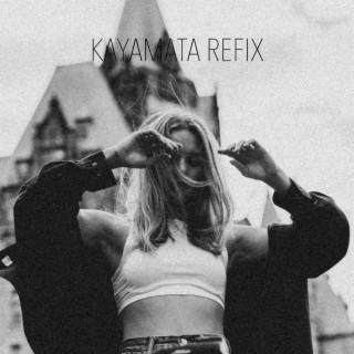 Kayamata (Refix) lyrics | Boomplay Music