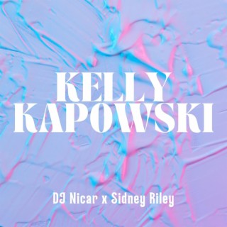 Kelly Kapowski ft. Sidney Riley lyrics | Boomplay Music