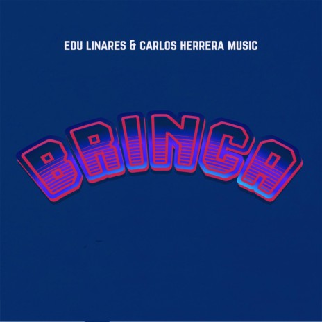 Brinca ft. Edu Liares & Carlos Herrera | Boomplay Music