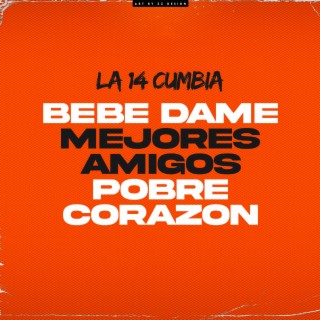 Bebe Dame / Mejores Amigos / Pobre Corazón