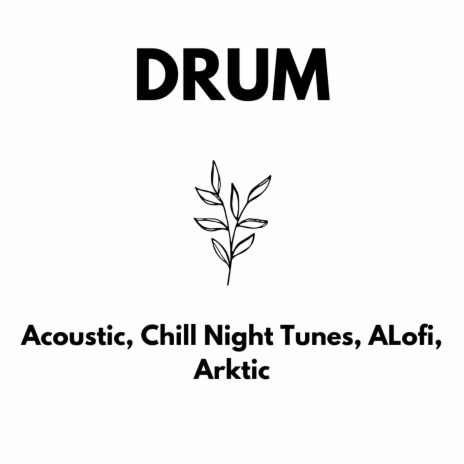 DRUM ft. ALofi, Acoustic & Arktic
