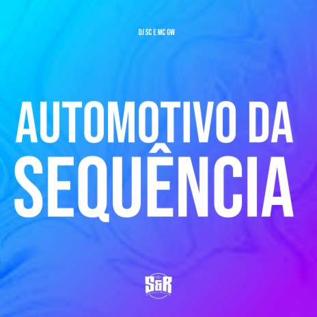 Automotivo da Sequência ft. MC Gw | Boomplay Music